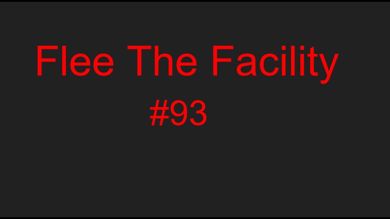 Flee The Facility FTF #93