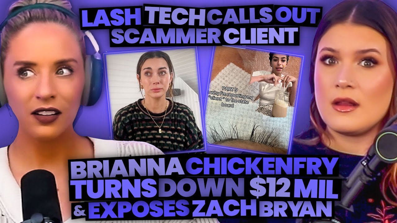 Brianna Chickenfry Turns Down $12M & Exposes Zach Bryan + Lash Tech vs Scammer Client (194)