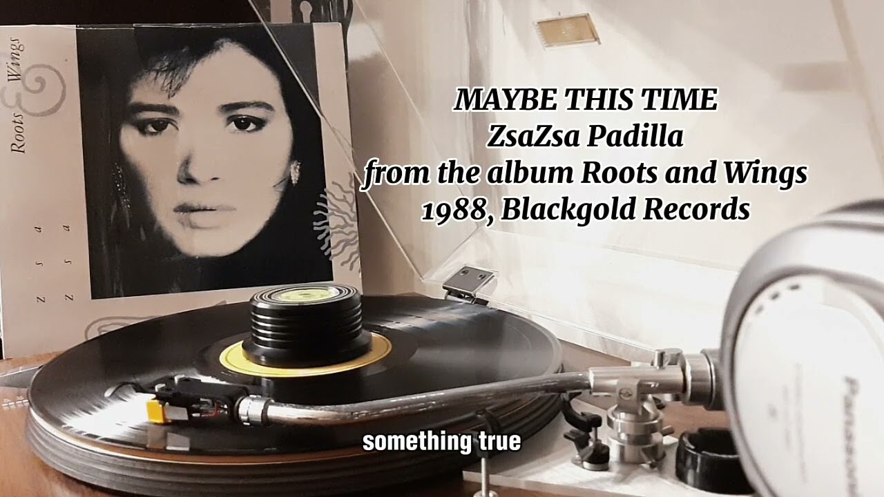 MAYBE THIS TIME - ZsaZsa Padilla (from the 1988 album Roots and Wings) #originalpilipinomusic