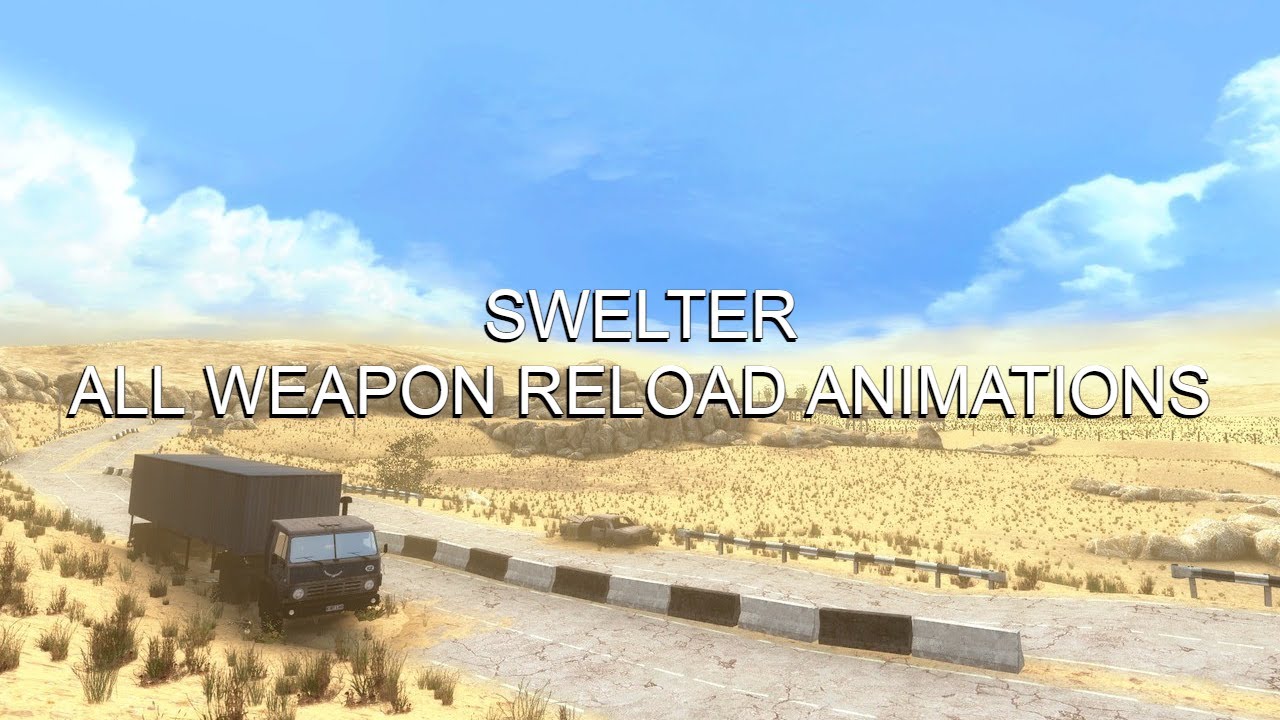 Swelter | All Weapon Reload Animations [Revised Version]