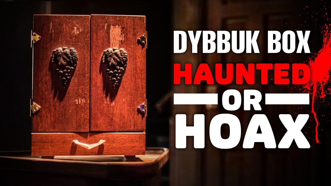 Dybbuk Box - Haunted or Hoax? The Incredible Story Behind 'The Most Haunted Item in the World'