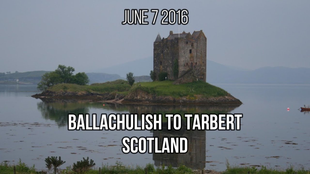 Jun 7 2016   Ballachullish to Tarbert - Scotland