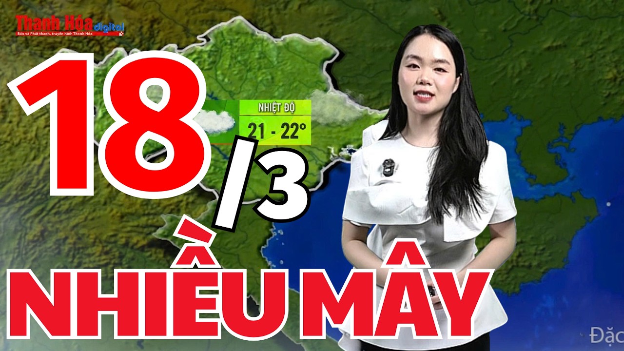 Bản tin Dự báo thời tiết cả nước đêm nay và ngày mai 18/3/2026 | Dự báo thời tiết cả nước