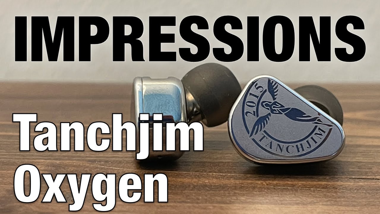Tanchjim Oxygen | For $300 or less, great neutral warm