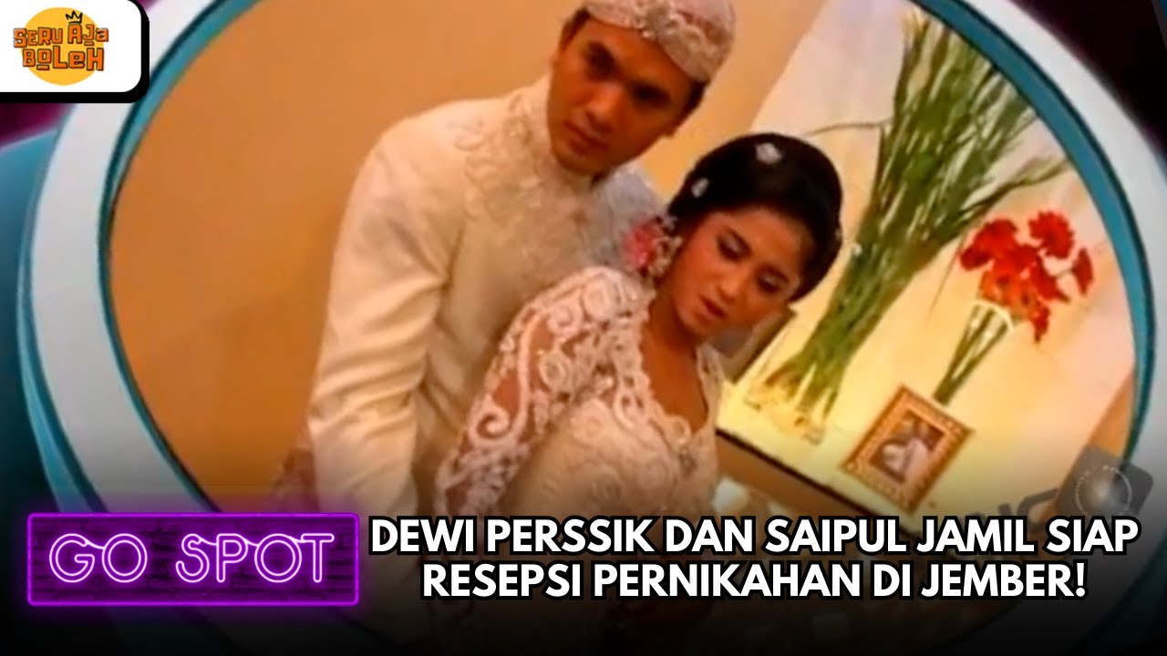 DEWI PERSSIK DAN SAIPUL JAMIL SIAP RESEPSI PERNIKAHAN DI JEMBER! | GO SPOT