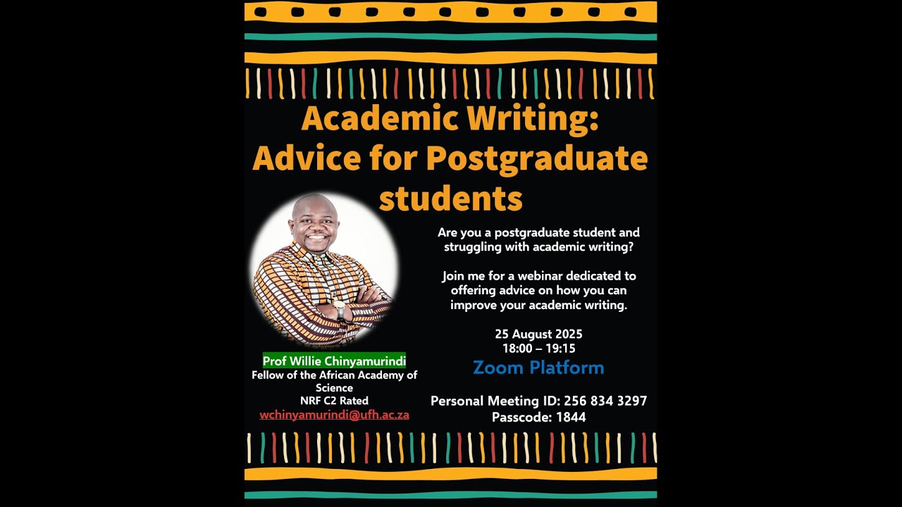 Academic writing: Advice for Postgraduate Students - Prof Willie Chinyamurindi