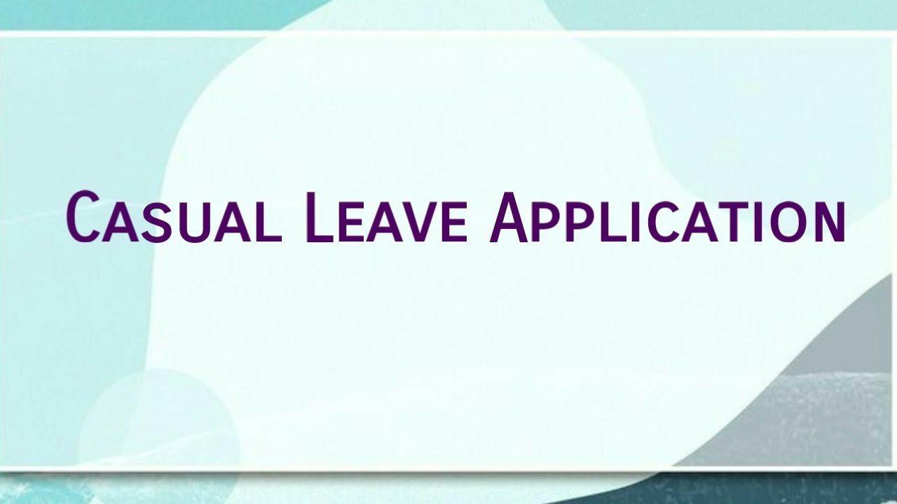 Leave Application For School Teacher to Principal |Casual leave application for teachers in English