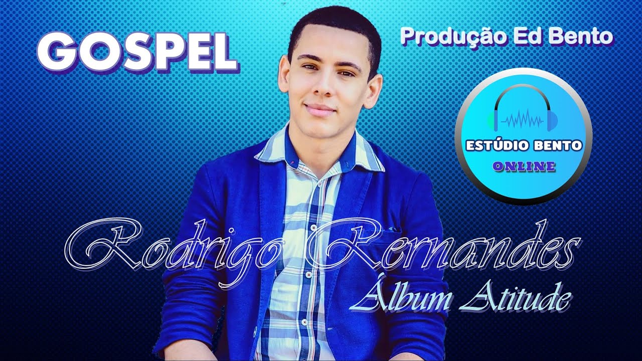 Portif&oacute;lio Gospel - Est&uacute;dio Bento -Medley &Aacute;lbum Atitude de Rodrigo Fernandes - #Produ&ccedil;&atilde;oMusicalF&aacute;cil