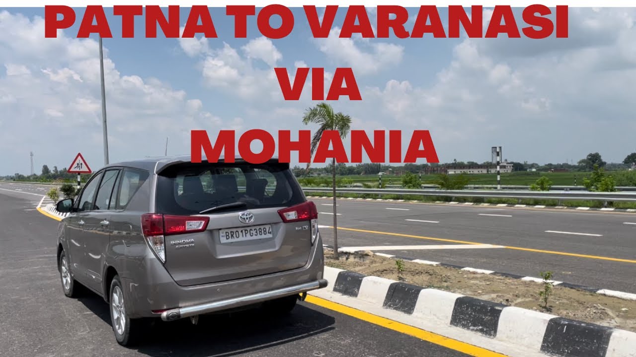 PATNA TO VARANASI VIA MOHANIA
