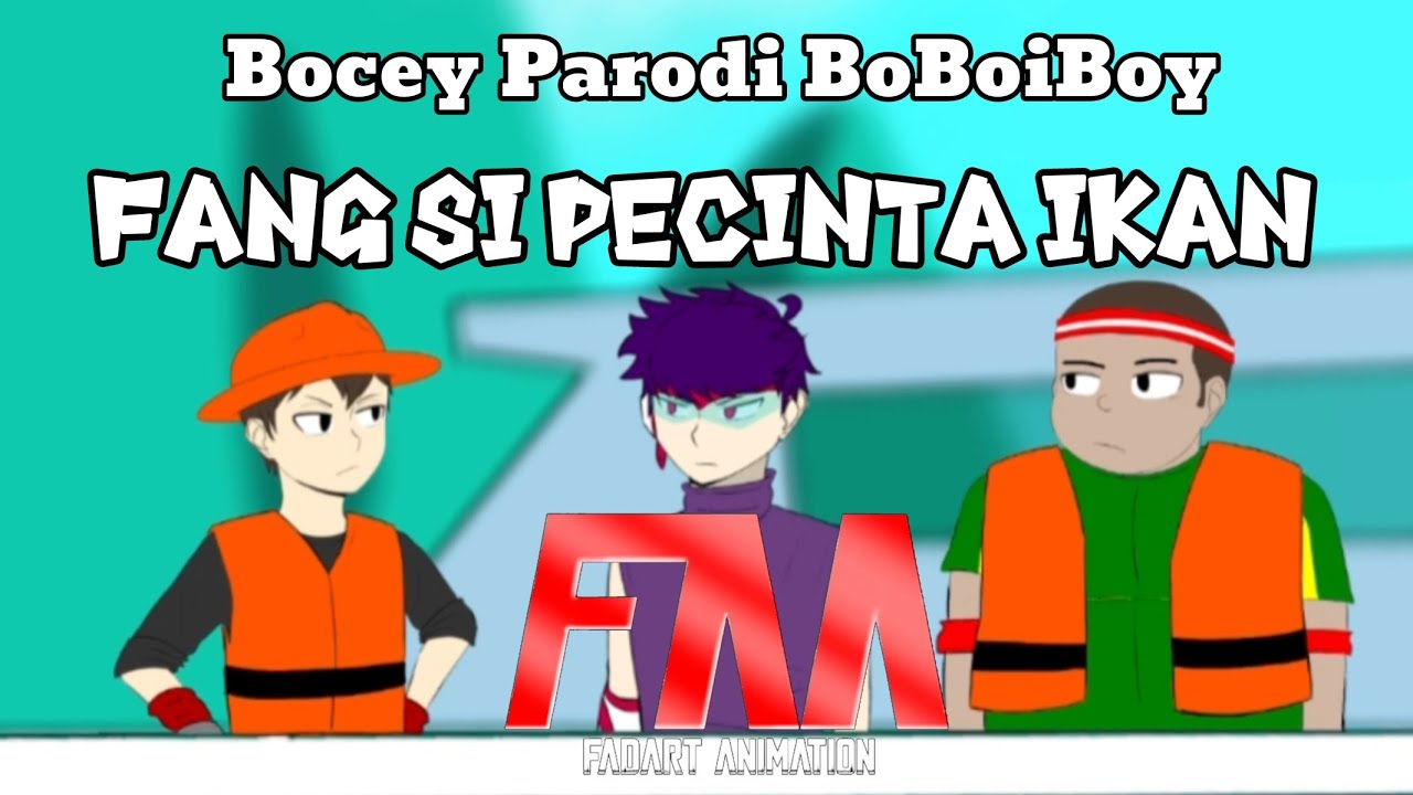 (Fan Animation) BoBoiBoy - Fang Si Pecinta Ikan