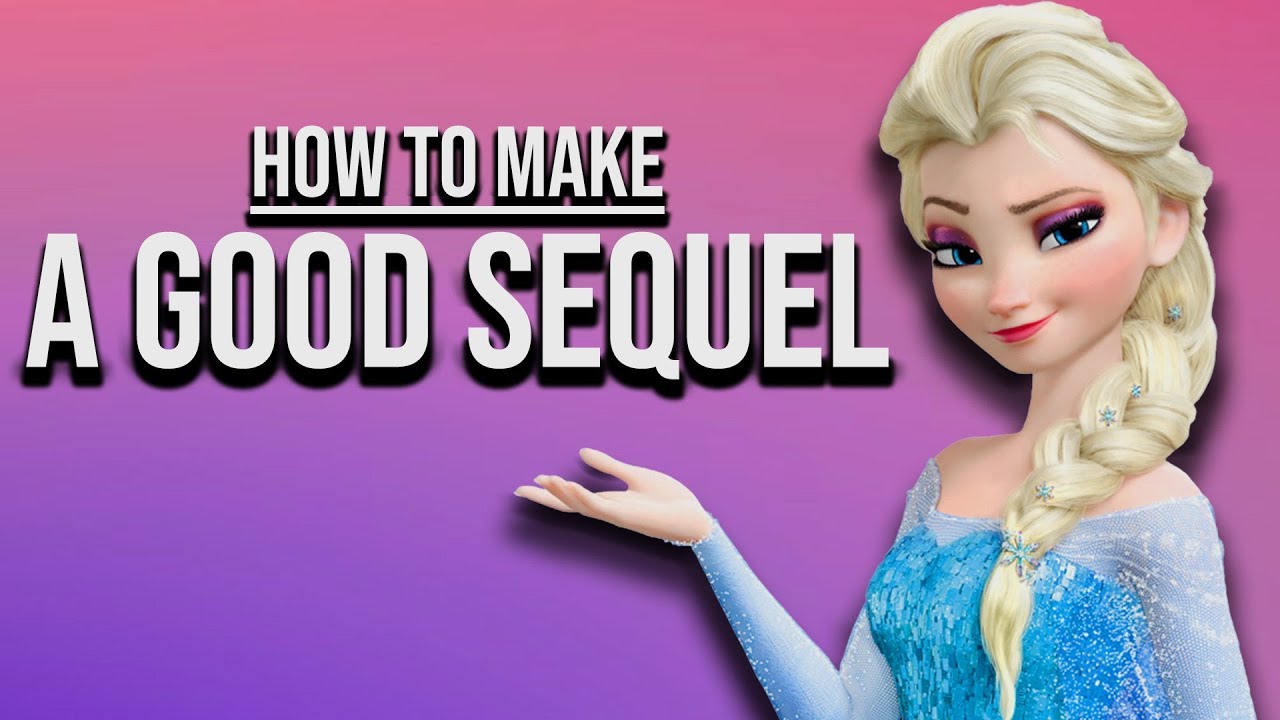 How to Make a Good Sequel