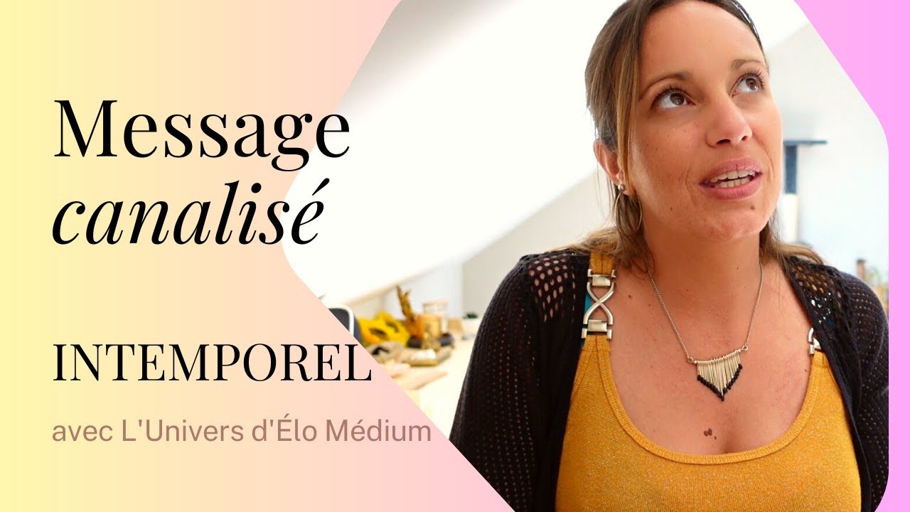 ✨ Message canalisé INTEMPOREL