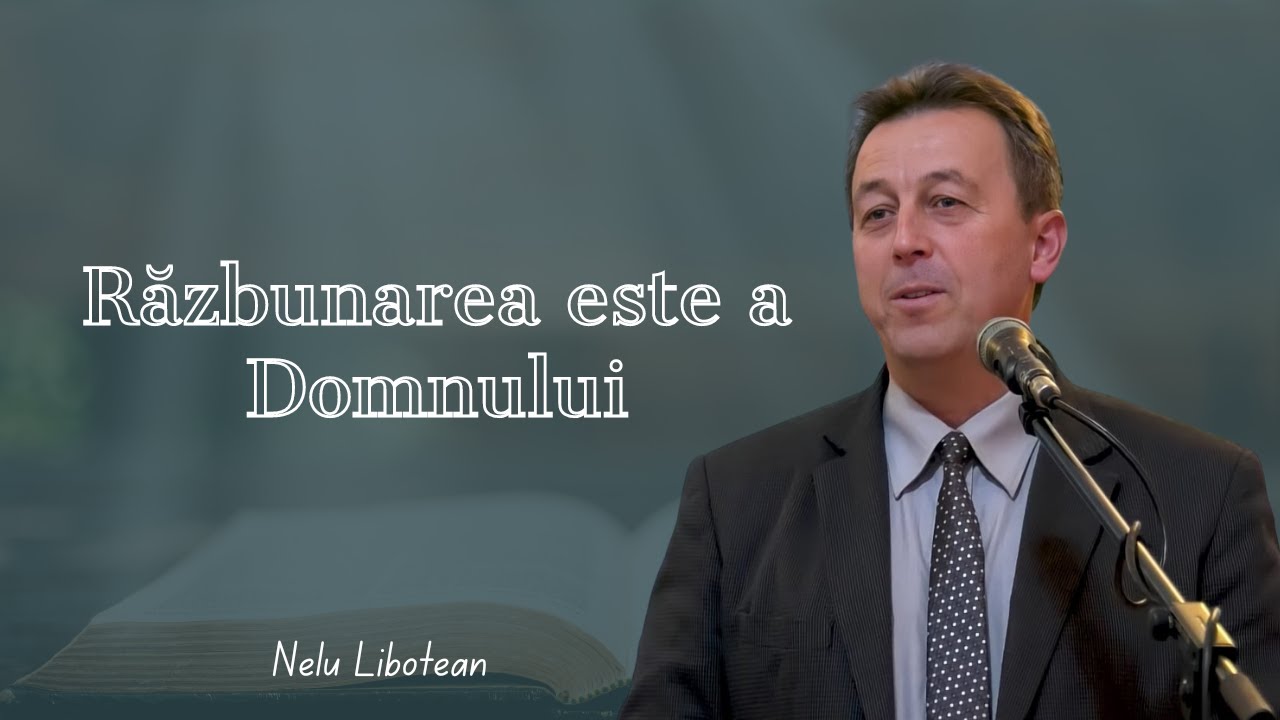 Nelu Libotean | LIVE | Răzbunarea este a Domnului-Romani 12:17-21