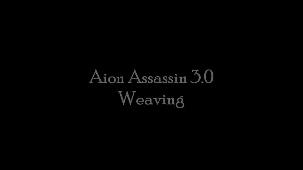 Aion Assassin 3.0 -Weaving-