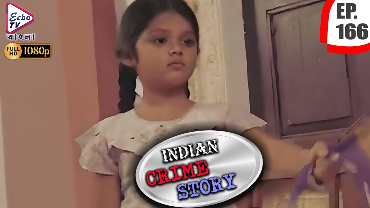 INDIAN CRIME STORY | Ep - 166 | Mega Serial | Anup Soni, Sanjeev Tyagi, Saptrishi | Echo TV Bangla