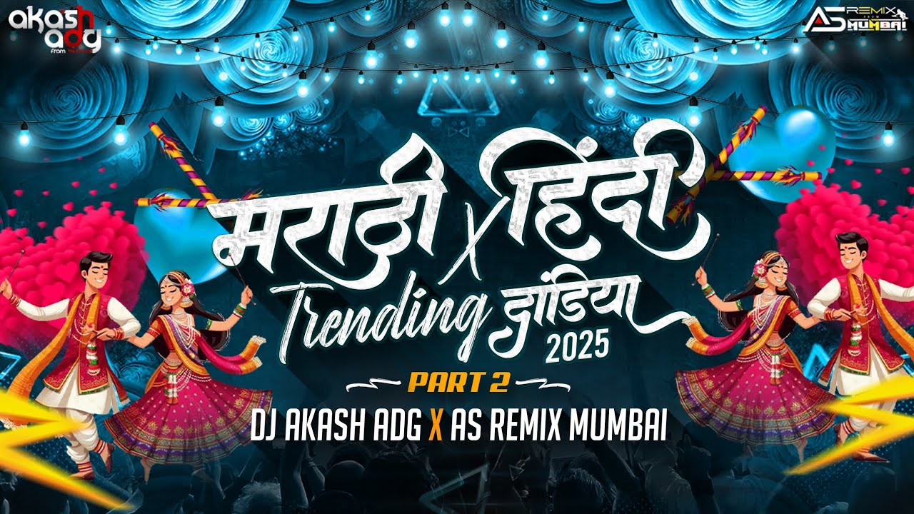 Hindi Marathi Femous Dandiya Part 2 Dj Akash ADG x As Remix Mumbai|Fast Dandiya Non Stop 2025|Garba