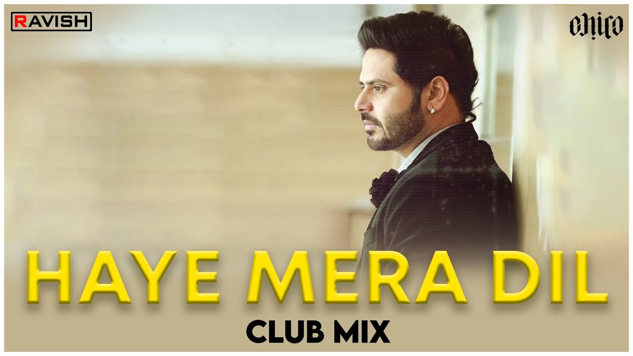 Haye Mera Dil | Club Mix | Alfaaz Feat. Yo Yo Honey Singh | DJ Ravish & DJ Chico