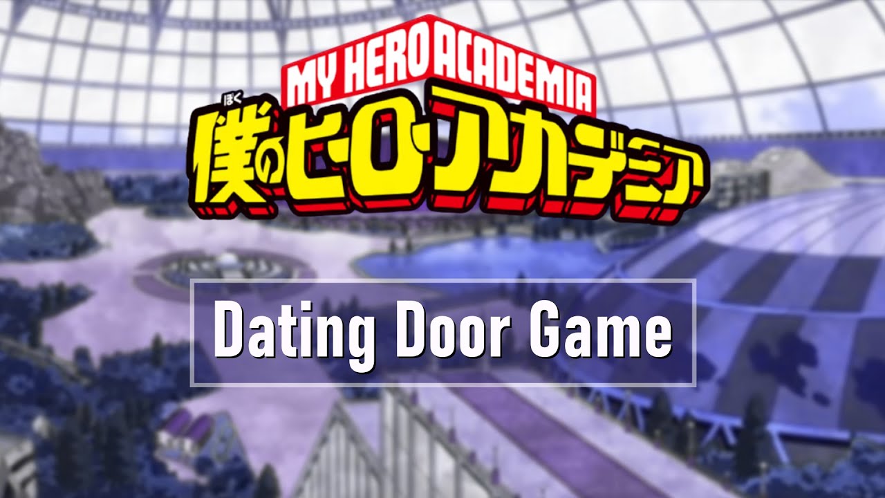 Dating Door Game - My Hero Academia | MHA/BnHA |