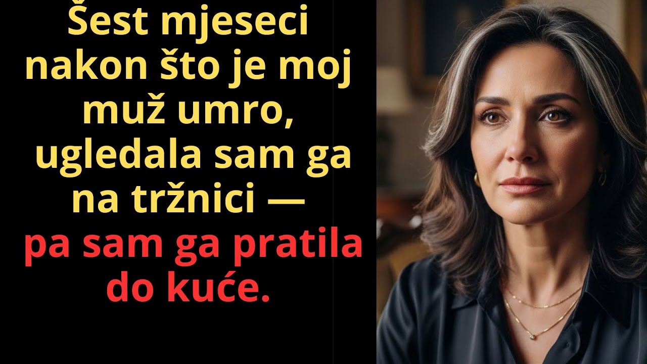 Šest mjeseci nakon smrti mog muža, ugledala sam ga na tržnici — a onda sam ga slijedila do kuće.