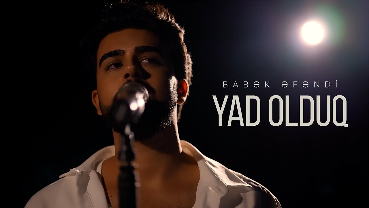 Babək Əfəndi &mdash; Yad Olduq (Rəsmi Musiqi Videosu)