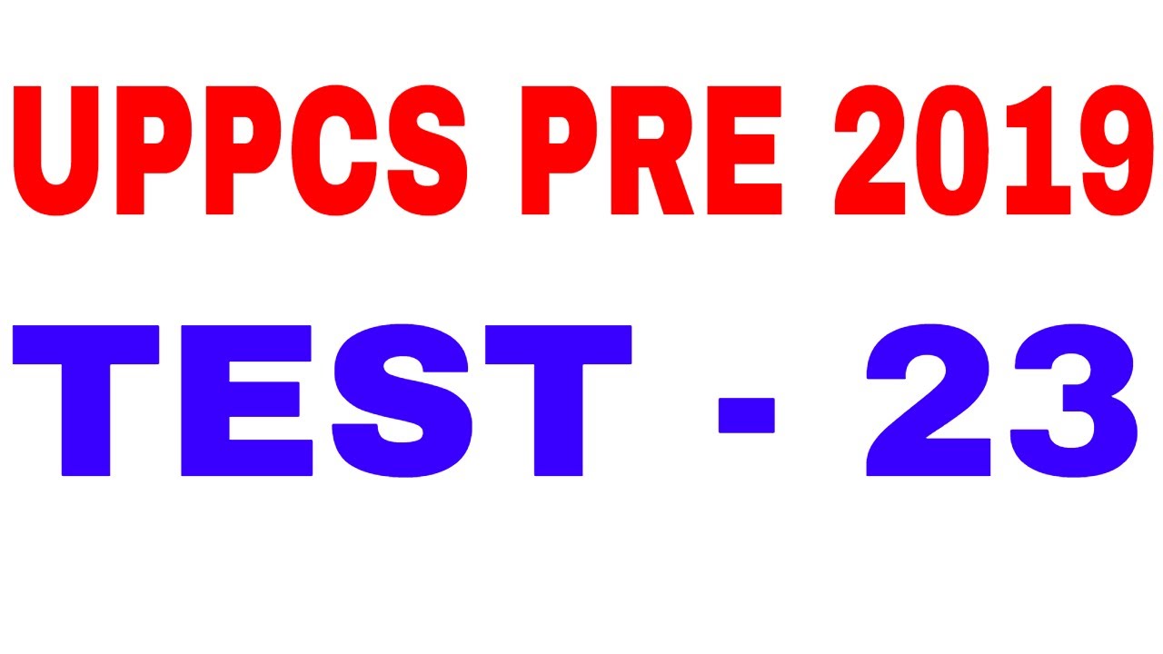 UPPCS/UPPSC PRE 2019 MOCK TEST 23