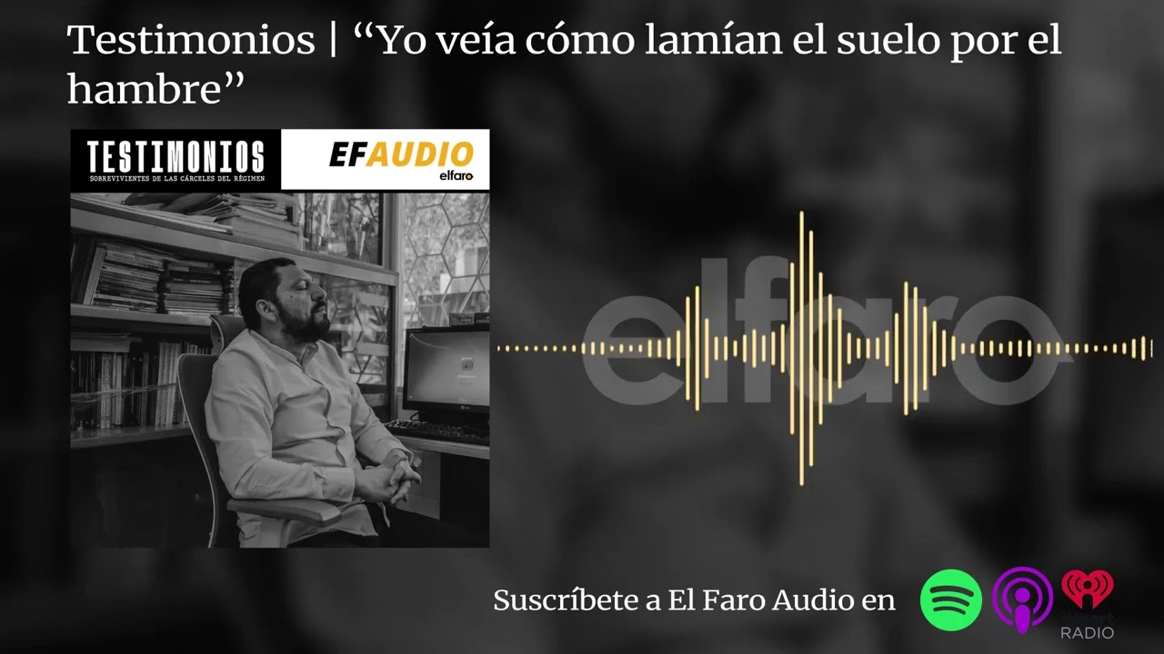 Testimonios | “Yo veía cómo lamían el suelo por el hambre”