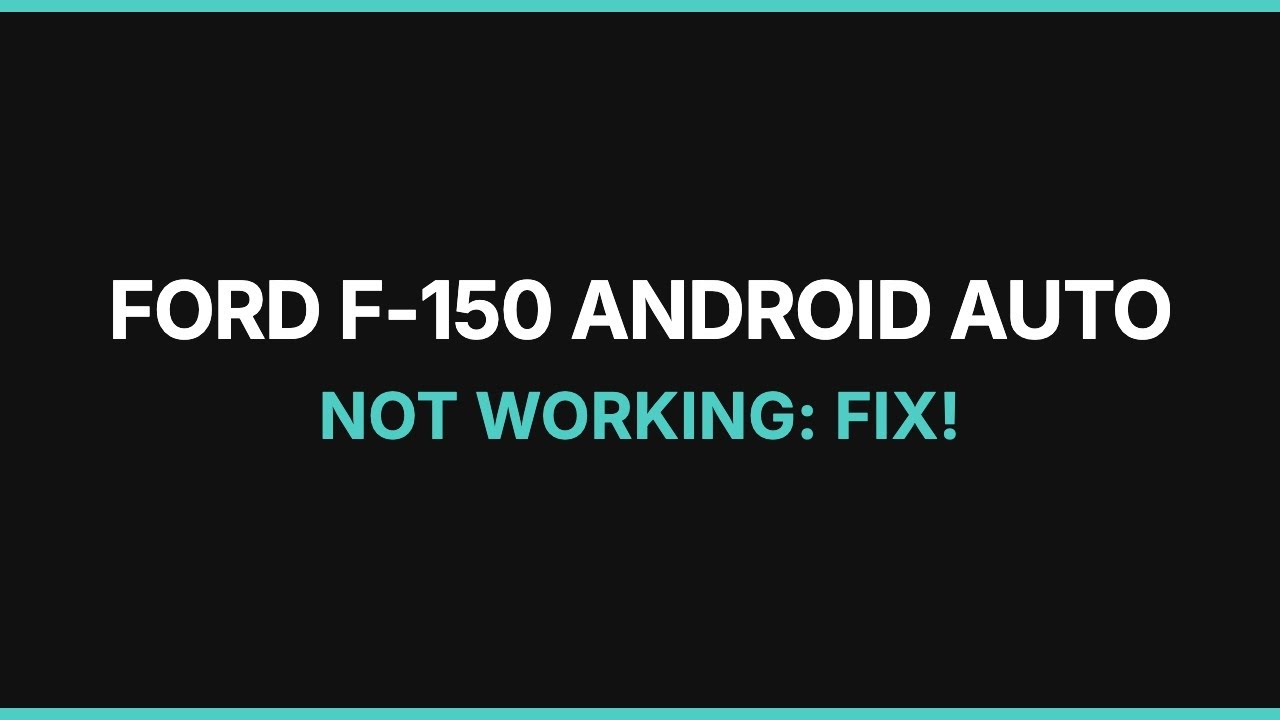 Ford F-150 Android Auto Not Working: FIX!