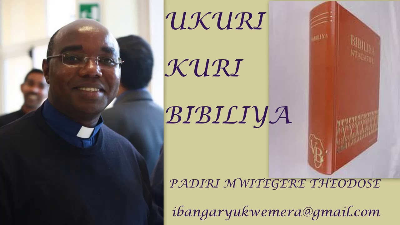 Bibiliya ni iki? Yanditswe na nde? Igamije iki? Ese Imana irandika? (P. Théodose Mwitegere)