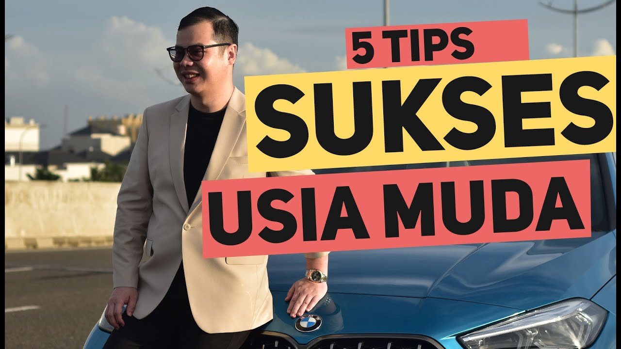 5 TIPS SUKSES DI USIA MUDA