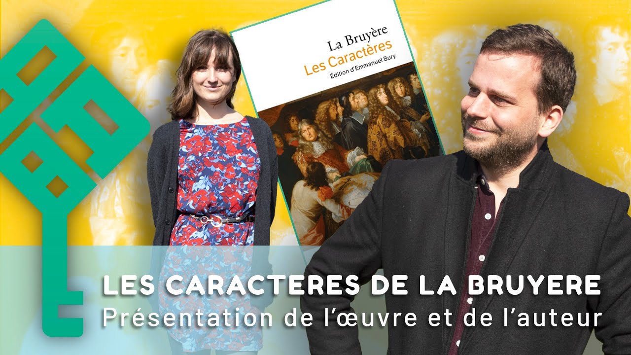 Les Caractères de la Bruyère - L'oeuvre, l'auteur et le parcours 