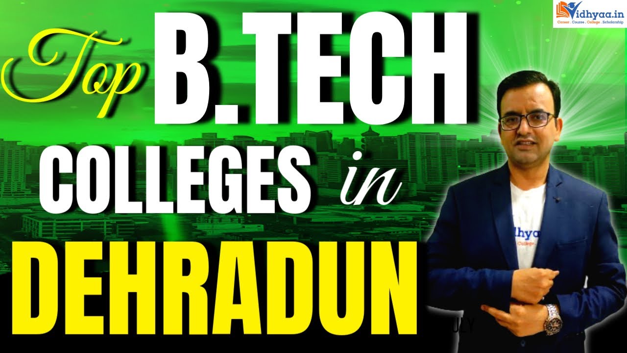TOP B.TECH COLLEGES IN DEHRADUN 2025 | BEST B.TECH COLLEGES IN DEHRADUN | ADMISSION | FEES|PLACEMENT