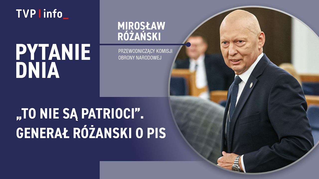 „To nie są patrioci”. Generał Różanski o PiS i „dyskwalifikacji” prezydenta | PYTANIE DNIA