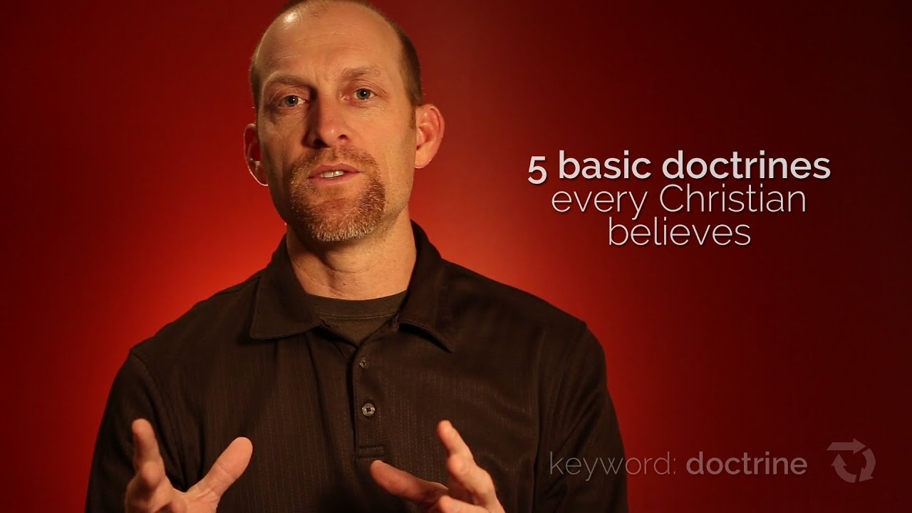 5 Basic Doctrines Every Christian Believes