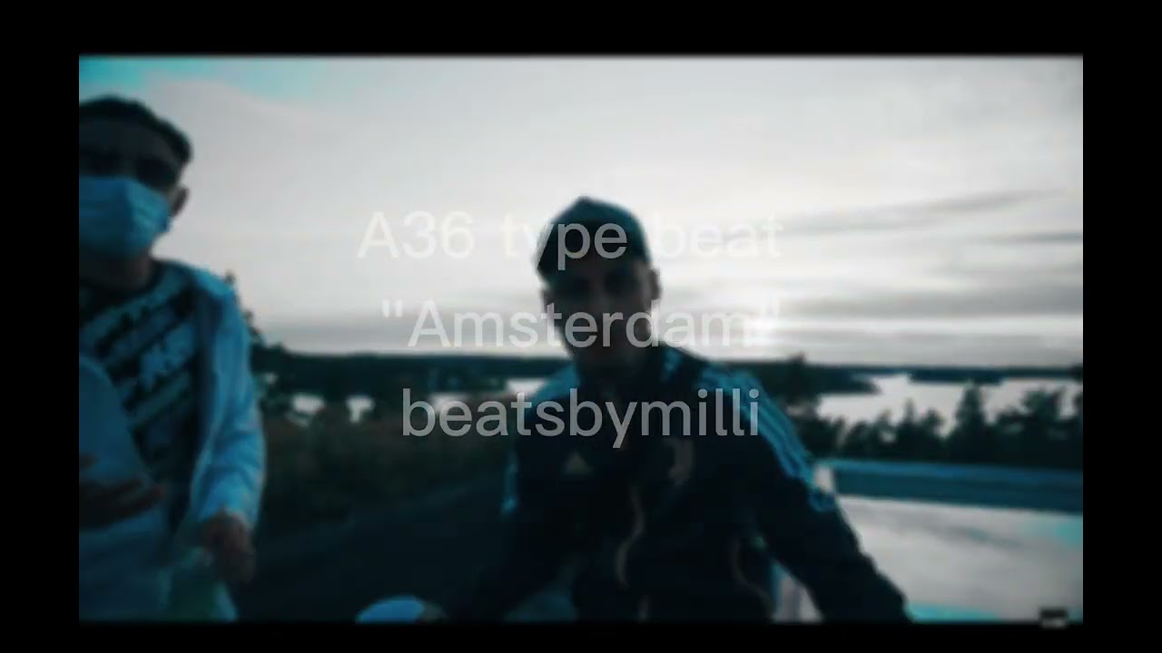 A36 type beat "Amsterdam"