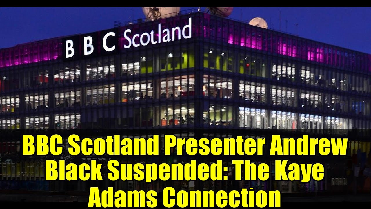 BBC Scotland Presenter Andrew Black Suspended: The Kaye Adams Connection
