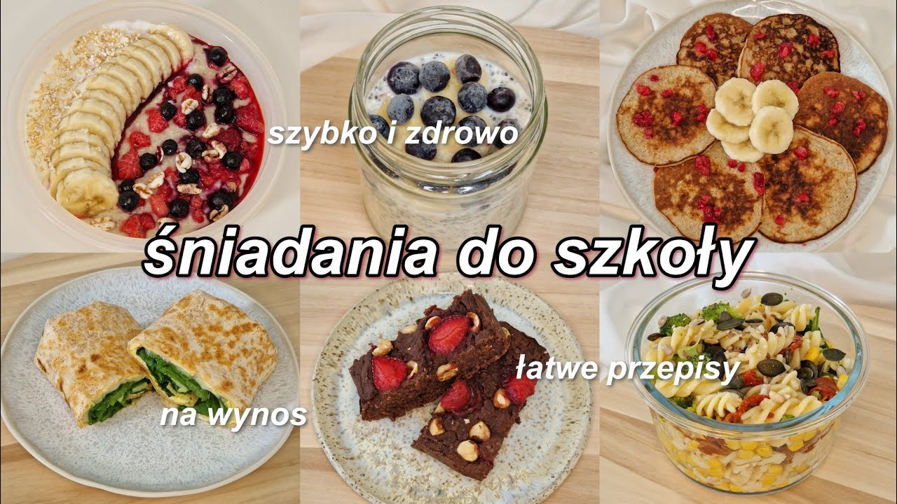POMYSŁY NA ŚNIADANIA DO SZKOŁY | szybkie i zdrowe lunchboxy
