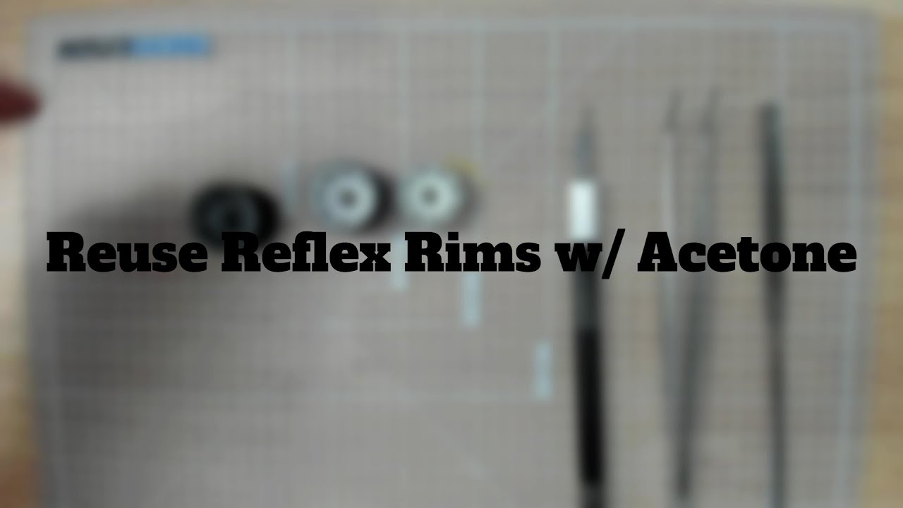 Reuse Reflex Rims w/ Acetone