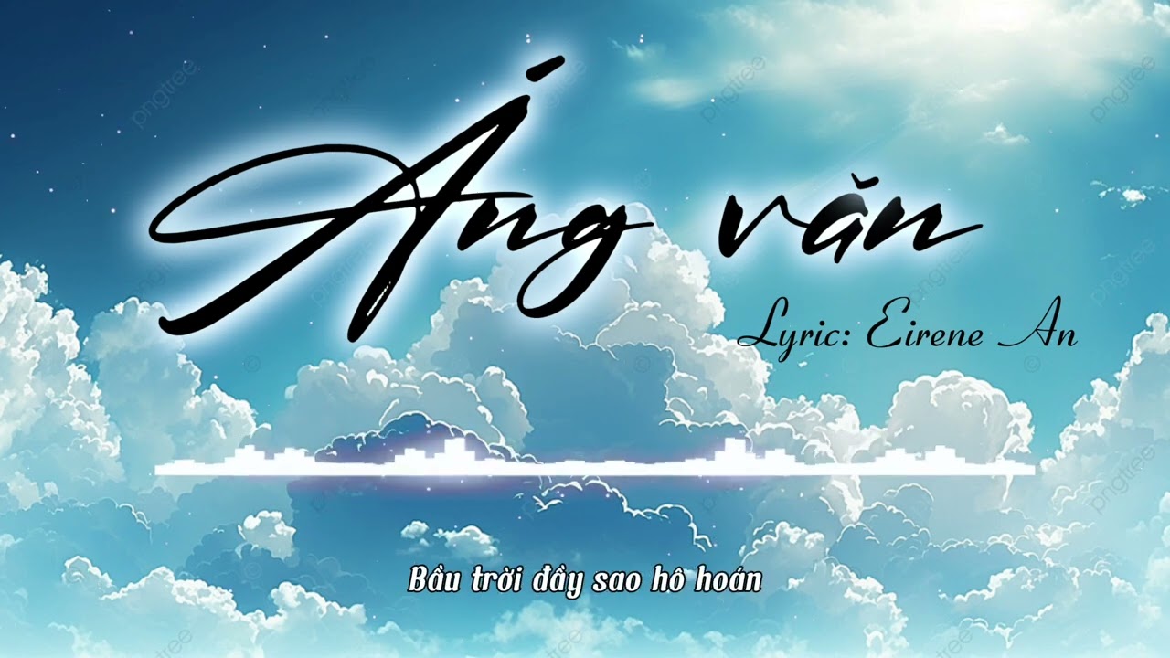 [Lời Việt] Áng văn / Văn chương (篇章/Pages) - Trương Thiều Hàm, Vương Hách Dã (张韶涵, 王赫野) || Eirene An