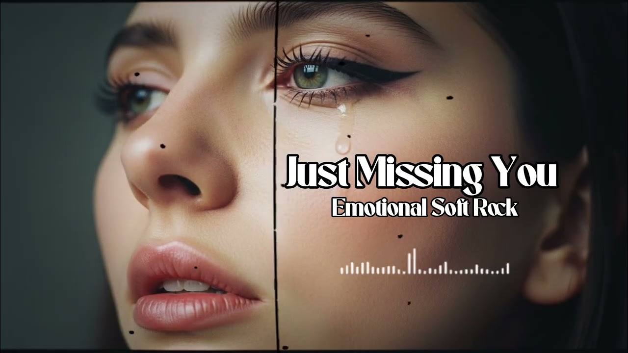 A Song for Someone I Lost — Just Missing You