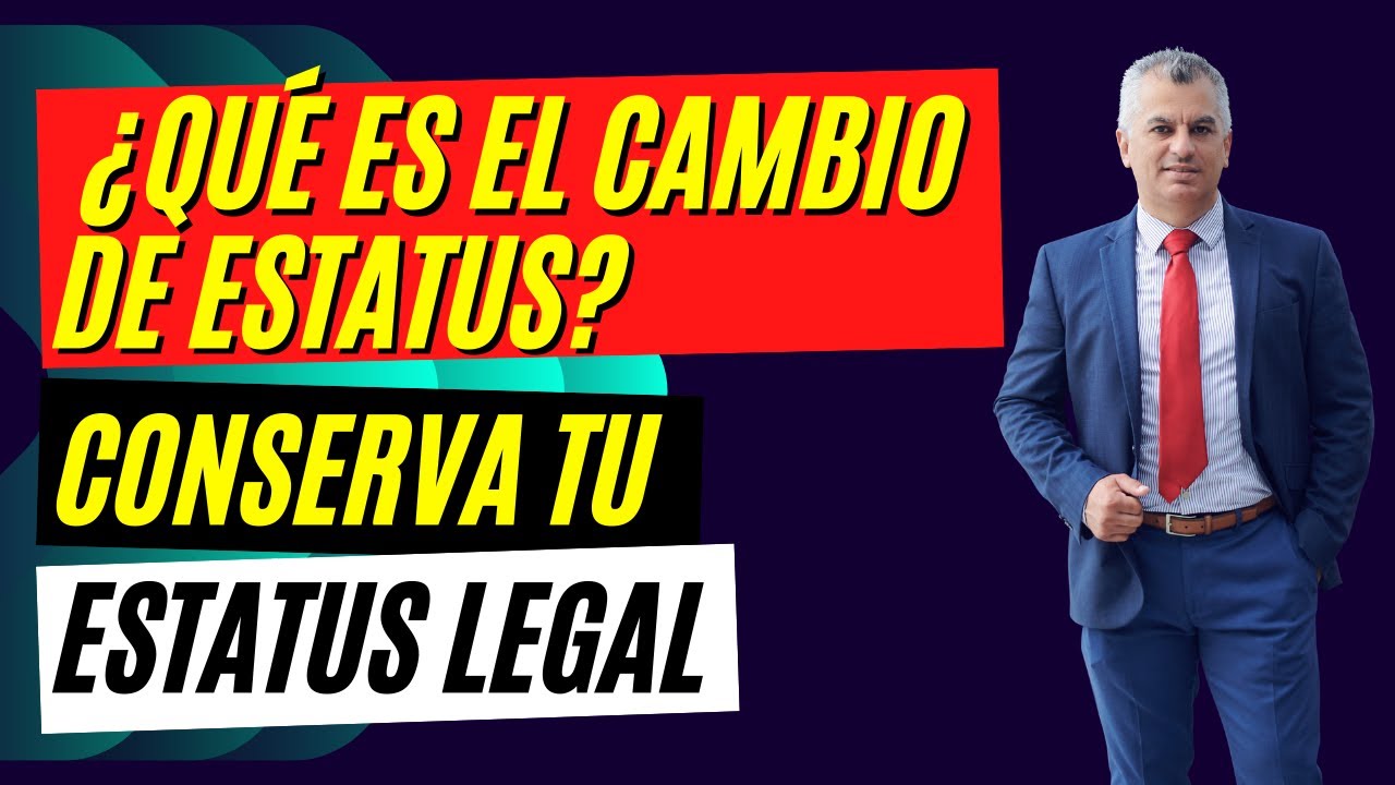 🇺🇸¿Qué Es el Cambio De Estatus? VIDEO: La Importancia De Conservar Tu Estatus Legal En EE.UU.🇺🇸