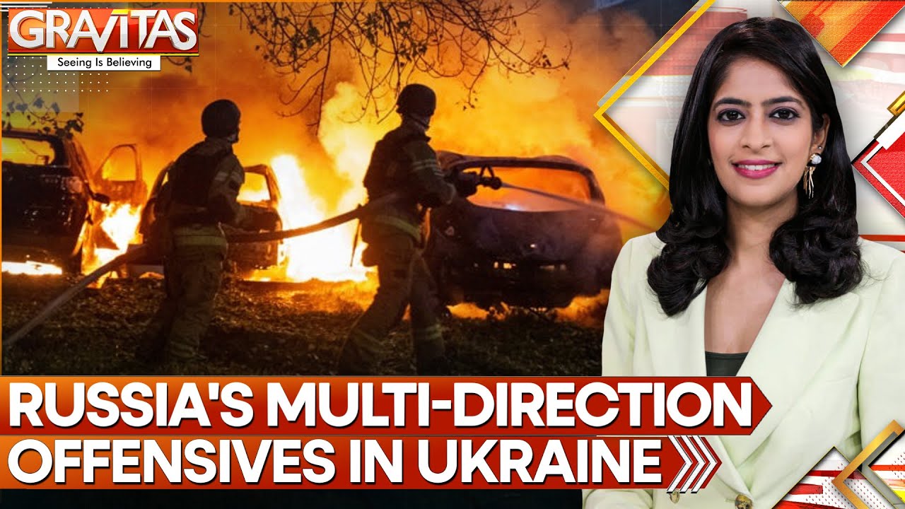 Russia Launches Multi-Directional Offensives In Ukraine | GRAVITAS