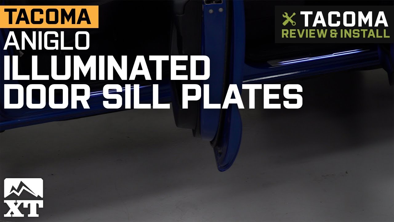 2005-2021 Tacoma Double Cab Aniglo Illuminated Door Sill Plates Review & Install