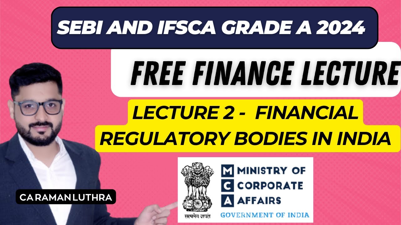 Lecture 2 - Financial Regulators in INDIA | Part 1 - MCA  | SEBI and IFSCA Grade A 2024 |
