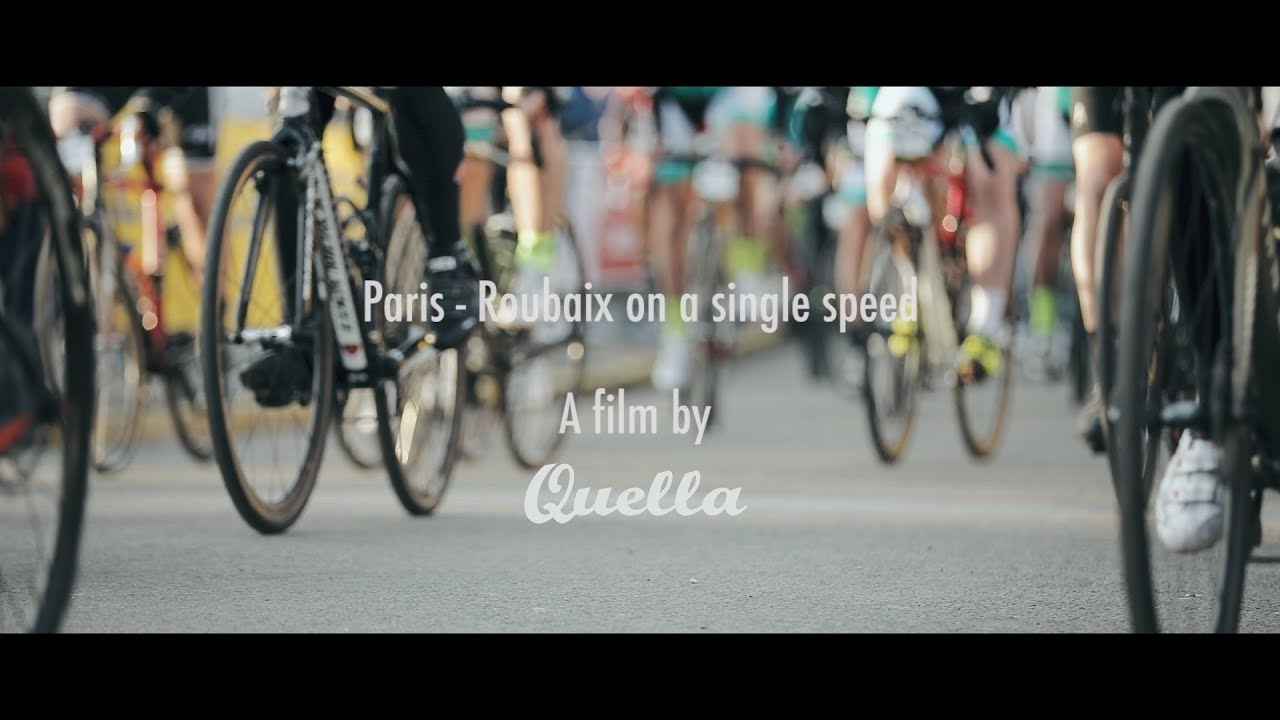Quella - Paris-Roubaix on a Single Speed {FULL FILM}