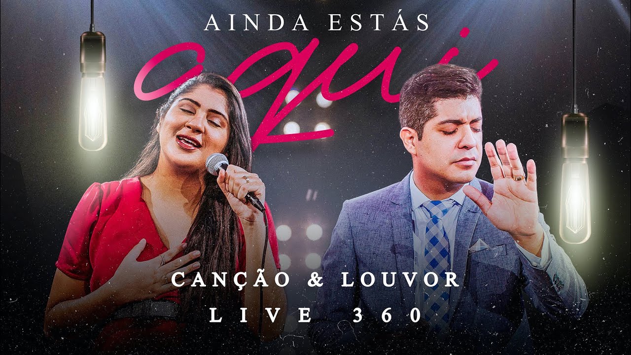 Can&ccedil;&atilde;o e Louvor - Live 360&ordm; - Ainda Est&aacute;s Aqui (Video Oficial)
