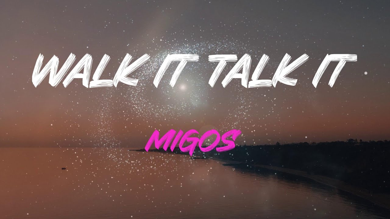 Migos - Walk It Talk It Lyrics | Walk It, Like I Talk It