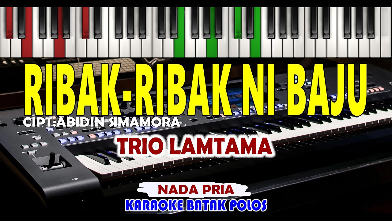 KARAOKE-RIBAK_RIBAK NI BAJU(LAMTAMA TRIO)||Live Keyboard|SUARA PRIA| Download Style Dideskripsi