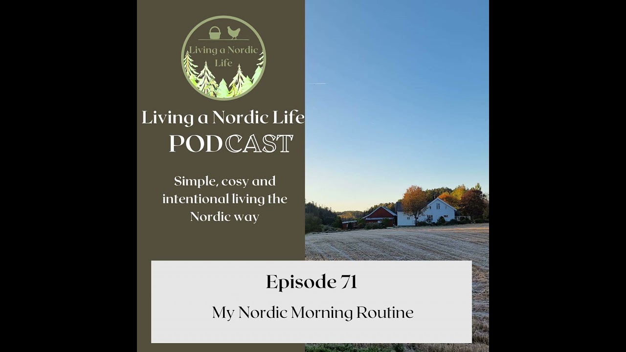 71: My Nordic Morning Routine