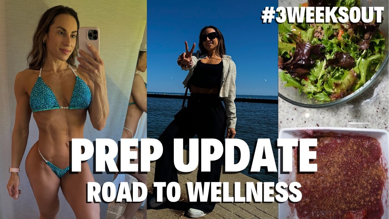 PREP UPDATE 3 WEEKS OUT | ROAD TO WELLNESS