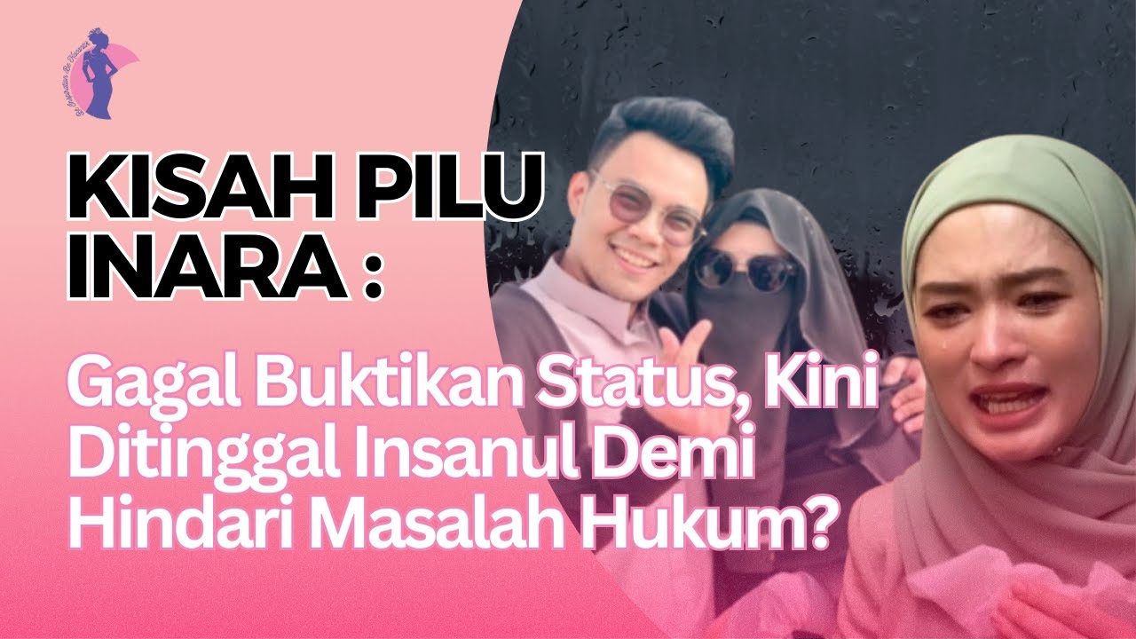 KISAH PILU INARA: Gagal Buktikan Status, Kini Ditinggal Insanul Demi Hindari Masalah Hukum❓